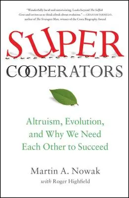Supercoopérateurs : Altruisme, évolution et pourquoi nous avons besoin les uns des autres pour réussir - Supercooperators: Altruism, Evolution, and Why We Need Each Other to Succeed