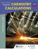 Testez vos calculs de chimie supérieure, 3e édition - Test Your Higher Chemistry Calculations 3rd Edition