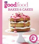 Good Food : Bakes & Cakes (gâteaux et pâtisseries) - Good Food: Bakes & Cakes