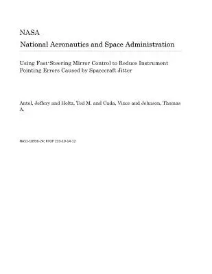 Utilisation de la commande de miroir à orientation rapide pour réduire les erreurs de pointage des instruments causées par la gigue du vaisseau spatial - Using Fast-Steering Mirror Control to Reduce Instrument Pointing Errors Caused by Spacecraft Jitter