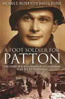 Un fantassin pour Patton : L'histoire d'un fantassin « diamant rouge » de la troisième armée américaine ». - A Foot Soldier for Patton: The Story of a Red Diamond