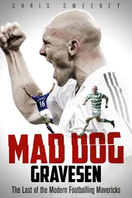 Mad Dog Gravesen : Le dernier des francs-tireurs du football moderne - Mad Dog Gravesen: The Last of the Modern Footballing Mavericks