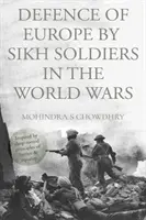 Défense de l'Europe par les soldats sikhs pendant les guerres mondiales - Defence of Europe by Sikh Soldiers in the World Wars