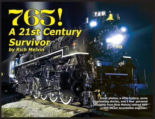 765, un survivant du XXIe siècle : Rich Melvin, ingénieur du 765, nous livre un peu d'histoire et de belles anecdotes. - 765, A Twenty-First Century Survivor: A little history and some great stories from Rich Melvin, the 765's engineer.