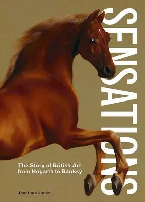 Sensations : L'histoire de l'art britannique de Hogarth à Banksy - Sensations: The Story of British Art from Hogarth to Banksy