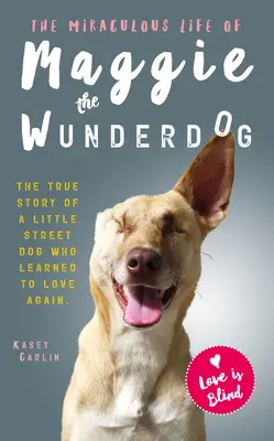 La vie miraculeuse de Maggie le chien prodige - The Miraculous Life of Maggie the Wunderdog