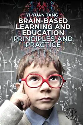 Apprentissage et éducation basés sur le cerveau : Principes et pratiques - Brain-Based Learning and Education: Principles and Practice