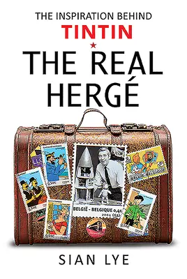 Le vrai Herg : L'inspiration derrière Tintin - The Real Herg: The Inspiration Behind Tintin