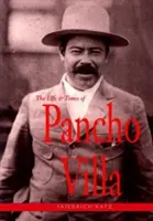 La vie et l'époque de Pancho Villa - The Life and Times of Pancho Villa