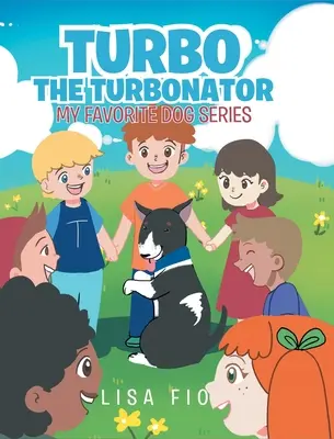 Turbo Le Turbonateur (Ma série de chiens préférés) - Turbo The Turbonator (My favorite dog series)