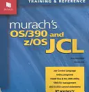 Le JCL de Murach pour OS/390 et Z/OS - Murach's OS/390 and Z/OS JCL