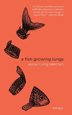 Un poisson à poumons : essais - A Fish Growing Lungs: essays