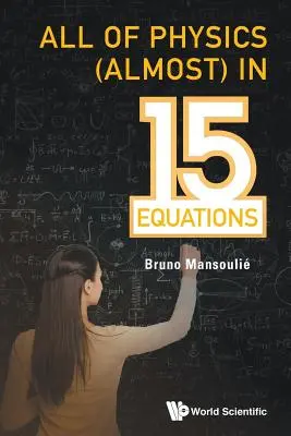 Toute la physique (ou presque) en 15 équations - All of Physics (Almost) in 15 Equations