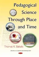 La science pédagogique à travers le lieu et le temps - Pedagogical Science Through Place & Time