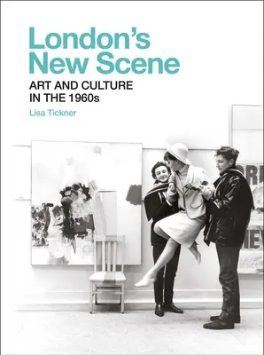 La nouvelle scène londonienne : Art et culture dans les années 1960 - London's New Scene: Art and Culture in the 1960s