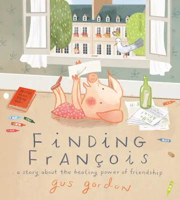 Trouver Franois : Une histoire sur le pouvoir de guérison de l'amitié - Finding Franois: A Story about the Healing Power of Friendship