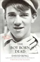 Le garçon né mort : une histoire d'amitié, de courage et de triomphe - The Boy Born Dead: A Story of Friendship, Courage, and Triumph