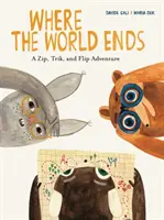 Là où le monde s'arrête : une aventure de Zip, Trik et Flip - Where the World Ends: A Zip, Trik, and Flip Adventure