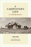 La vie d'un charpentier racontée par les maisons - A Carpenter's Life as Told by Houses