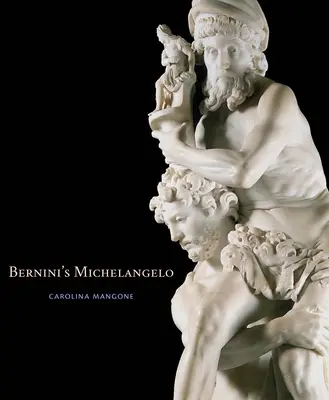 Le Michel-Ange du Bernin - Bernini's Michelangelo