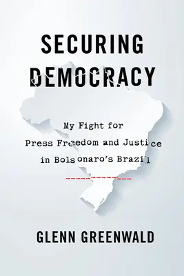 Garantir la démocratie : Mon combat pour la liberté de la presse et la justice dans le Brésil de Bolsonaro - Securing Democracy: My Fight for Press Freedom and Justice in Bolsonaro's Brazil