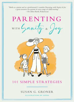 Parenting with Sanity & Joy : 101 Simple Strategies (en anglais) - Parenting with Sanity & Joy: 101 Simple Strategies