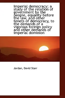 La démocratie impériale : étude des rapports entre le gouvernement par le peuple et l'égalité devant la loi - An Imperial Democracy; A Study of the Relation of Government by the People, Equality Before the Law