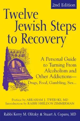 Douze étapes juives vers le rétablissement (2ème édition) : Un guide personnel pour se libérer de l'alcoolisme et d'autres dépendances - drogues, nourriture, jeu, sexe... - Twelve Jewish Steps to Recovery (2nd Edition): A Personal Guide to Turning from Alcoholism and Other Addictions--Drugs, Food, Gambling, Sex...