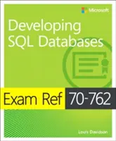 Exam Ref 70-762 Développer des bases de données SQL - Exam Ref 70-762 Developing SQL Databases