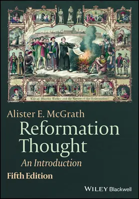 La pensée de la Réforme : Introduction - Reformation Thought: An Introduction