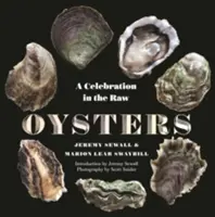 Les huîtres : Une célébration à l'état brut - Oysters: A Celebration in the Raw