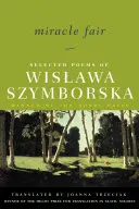 La foire aux miracles : Poèmes choisis de Wislawa Szymborska - Miracle Fair: Selected Poems of Wislawa Szymborska