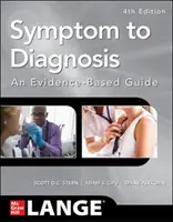 Du symptôme au diagnostic : un guide fondé sur des données probantes, quatrième édition - Symptom to Diagnosis an Evidence Based Guide, Fourth Edition