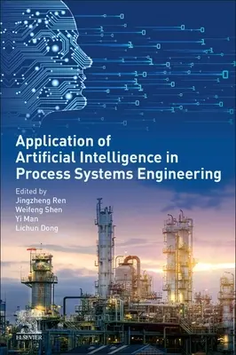 Applications de l'intelligence artificielle dans l'ingénierie des systèmes de processus - Applications of Artificial Intelligence in Process Systems Engineering