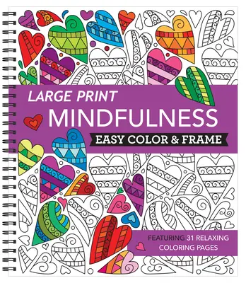 Grand format Easy Color & Frame - Mindfulness (Livre de coloriage pour adultes) - Large Print Easy Color & Frame - Mindfulness (Adult Coloring Book)