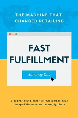 Fast Fulfillment : La machine qui a changé le commerce de détail - Fast Fulfillment: The Machine That Changed Retailing