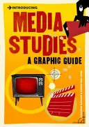 Introduction aux études médiatiques : Guide graphique - Introducing Media Studies: A Graphic Guide