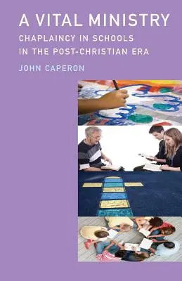 Un ministère vital : L'aumônerie dans les écoles à l'ère post-chrétienne - A Vital Ministry: Chaplaincy in Schools in the Post-Christian Era
