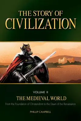 L'histoire de la civilisation, Volume II : Le monde médiéval - The Story of Civilization, Volume II: The Medieval World