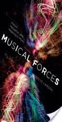 Forces musicales : Mouvement, métaphore et signification dans la musique - Musical Forces: Motion, Metaphor, and Meaning in Music