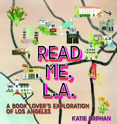 Read Me, Los Angeles : Explorer la culture du livre à Los Angeles - Read Me, Los Angeles: Exploring L.A.'s Book Culture