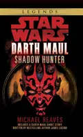 Chasseur d'ombres : Légendes de la Guerre des étoiles (Dark Maul) - Shadow Hunter: Star Wars Legends (Darth Maul)