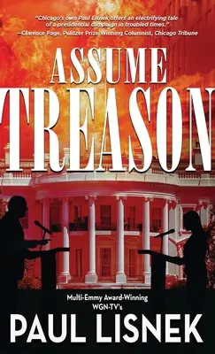 Assumez la trahison : Un roman de Matt Barlow - Assume Treason: A Matt Barlow Novel