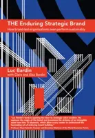 Une marque stratégique durable - Comment les organisations qui s'appuient sur une marque surperforment durablement - Enduring Strategic Brand - How Brand-Led Organisations Over-Perform Sustainably