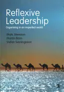 Leadership réflexif : Organiser dans un monde imparfait - Reflexive Leadership: Organising in an Imperfect World