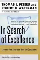 À la recherche de l'excellence : Les leçons des entreprises américaines les mieux gérées - In Search of Excellence: Lessons from America's Best-Run Companies