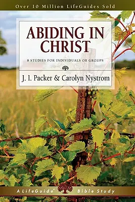 Demeurer en Christ : 8 études pour individus ou groupes - Abiding in Christ: 8 Studies for Individuals or Groups