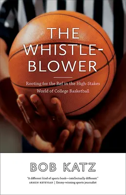 Le dénonciateur : La défense de l'arbitre dans le monde du basket-ball universitaire aux enjeux considérables - The Whistleblower: Rooting for the Ref in the High-Stakes World of College Basketball