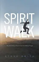 La marche de l'esprit : Le pouvoir extraordinaire des actes pour les gens ordinaires - Spirit Walk: The Extraordinary Power of Acts for Ordinary People