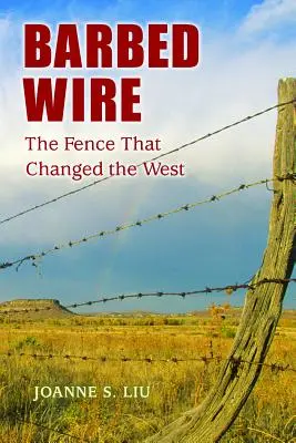 Les barbelés : La clôture qui a changé l'Occident - Barbed Wire: The Fence That Changed the West